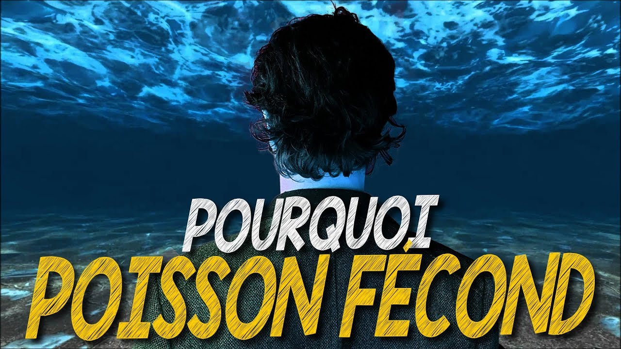 Pourquoi Poisson Fécond s'appelle… Poisson Fécond ?