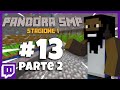 PANDORA SMP #13 FARM DELLA MADONNA (parte 2)