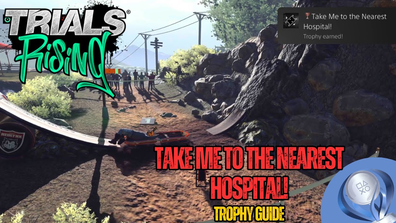Take Me to the Nearest Hospital! | Trophy Guide - Trials Rising