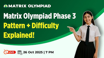 Matrix Olympiad 2025 Phase 3 | Paper Pattern, Difficulty Level & Key Insights | Matrix Sikar