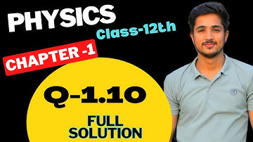 Physics N.C.E.R.T exercise 1.10 class 12th | electric charges and and fields exercise solution