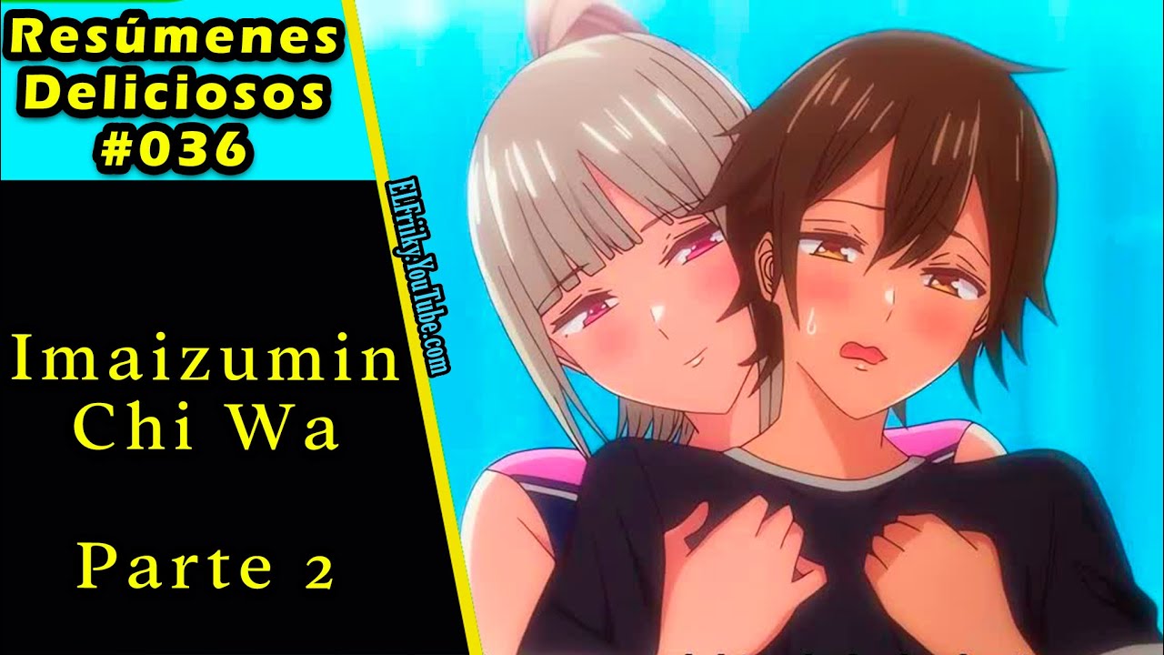 Imaizumin Chi Wa Capitulo 3 / Resúmenes Deliciosos #36 - YouTube