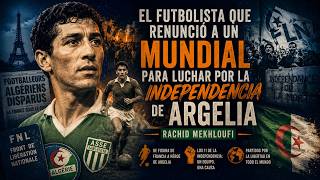ARCHIVO MUNDIAL: El crack francés que eligió Argelia