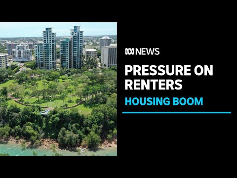 Darwin's rising property values attracting investors, putting pressure on nt renters | abc news