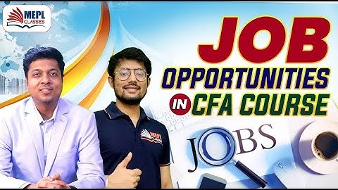 Job Opportunities in CFA Course | Scope Of CFA | MEPL Classes