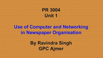 PR 3004 | Unit 1 | Use of Computer and Networking in Newspaper Organisation | Ravindra Singh