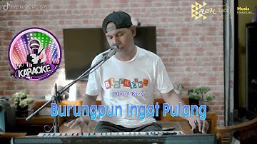 BURUNGPUN INGAT PULANG KARAOKE OBET KEY