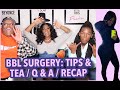 BBL SURGERY: TIPS AND TEA / Q &amp; A /  My friends are BACKKKK!!