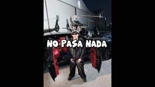 No Pasa Nada - Fuerza Regida x Clave Especial (Corridos 2024)