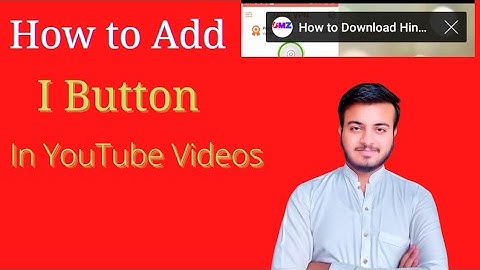 How to Add i Button in YouTube Videos|2022|Syed Muhammad Zulqarnain