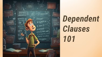Unlocking the Mystery of Dependent Clauses