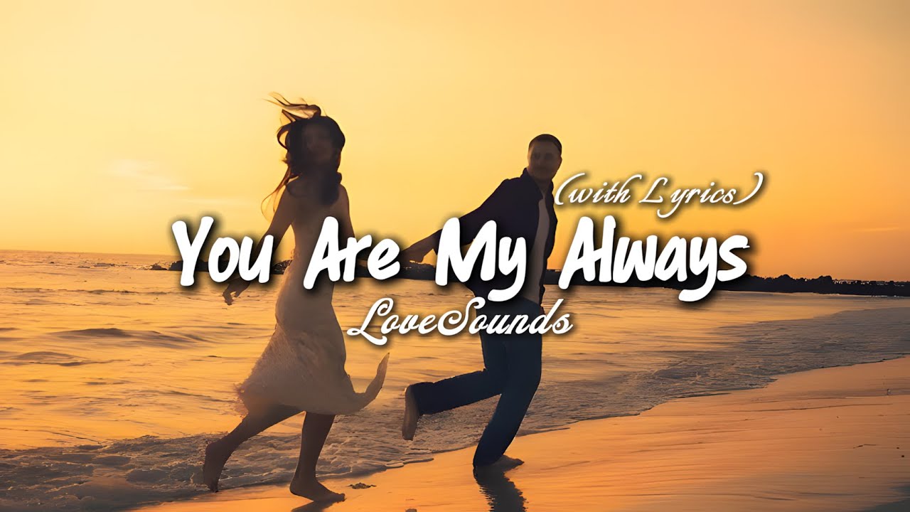 You Are My Always - Romantic Love Song | Lyric Video
