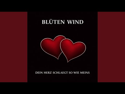 Blüten Wind - Dein Herz Schlaegt so Wie Meins