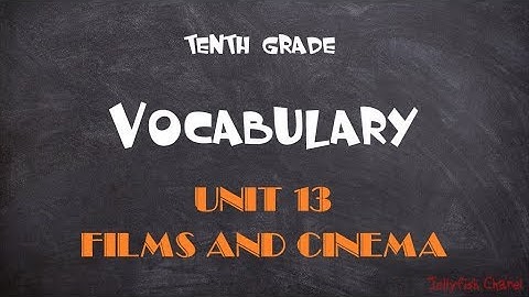 Học tốt tiếng Anh lớp 10 - Unit 13 Films and cinema