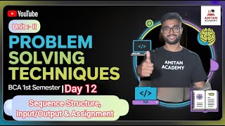 Day 12 | Sequence Structure, Input/Output & Assignment | #bca1stsemester | #problemsolvingtechniques