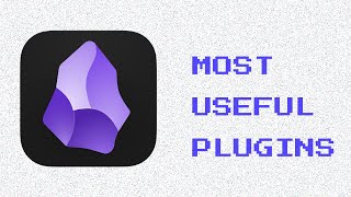 The 7 Obsidian Plugins I Use in 2025