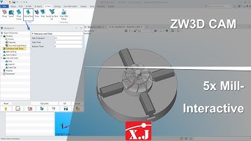 ZW3D คู่มือ สอนการใช้งาน CAM - 5X-Mill - Interactive
