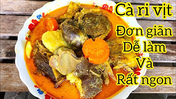 Cách nấu cà ri vịt xiêm nước cốt dừa nhanh đơn giản và đặc biệt rất ngon