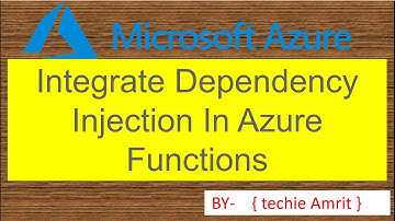 Azure-Integrate Dependency Injection In Azure Functions