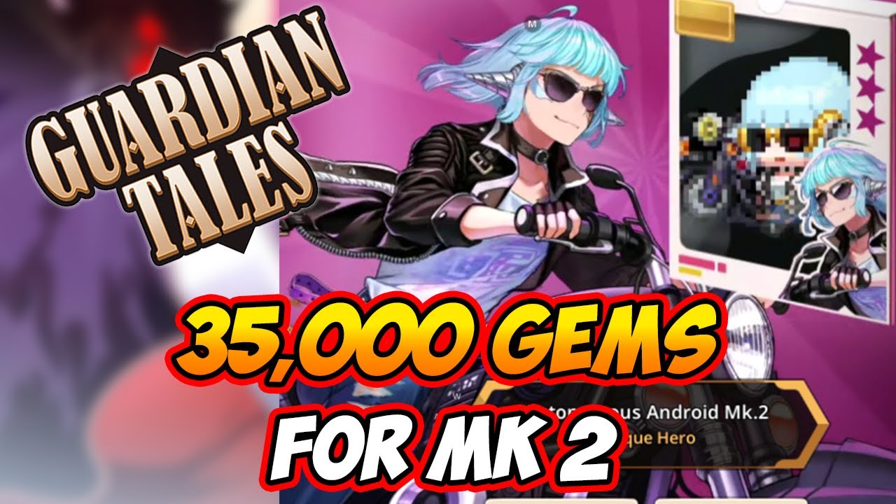 Guardian Tales, 35,000 Gems For Mk. 2 is She Even Worth Pulling? YouTube