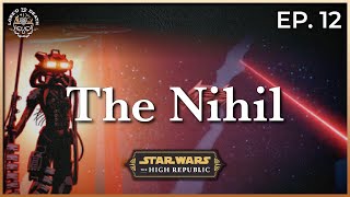 The Nihil [Star Wars] - Lored to Death EP. 12