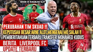 KEPUTUSAN ❗️Arne Slot Siap Buang Mo Salah 👀 Arne Slot Mulai Rombak Skuad🔴YNWA