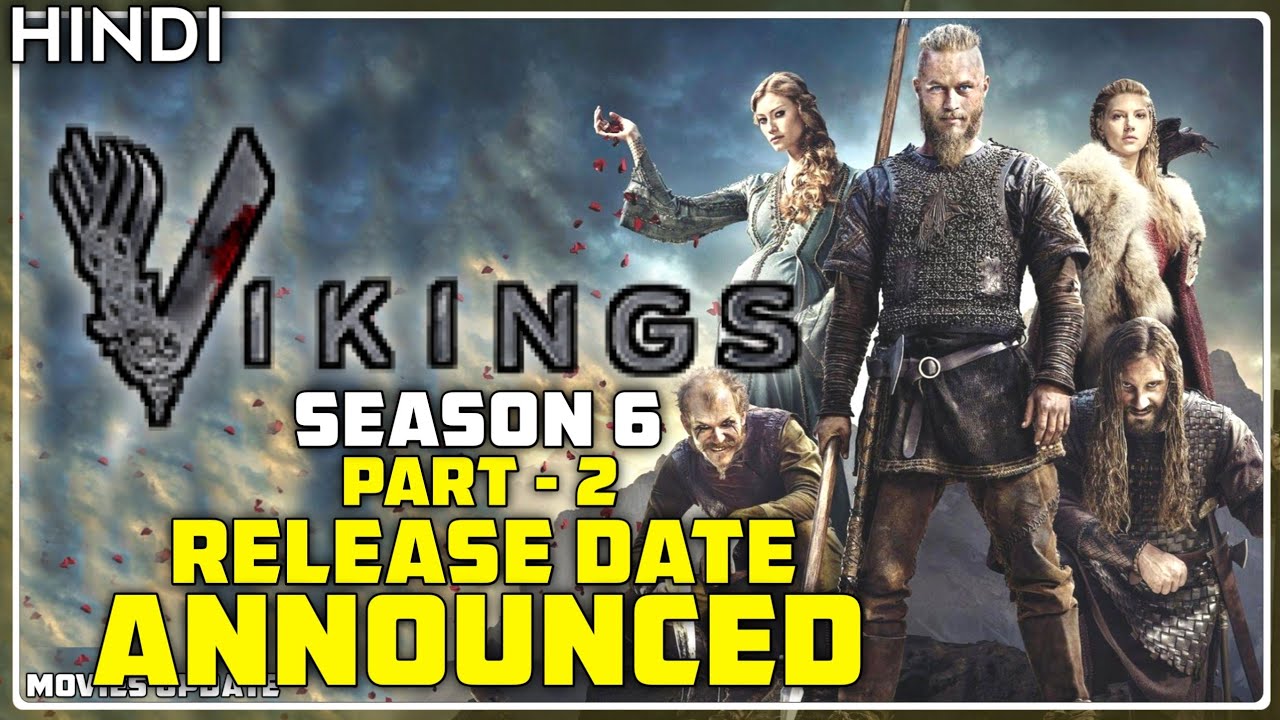 Vikings Season 6 Part 2 Release Date Announced | Movies Update - YouTube