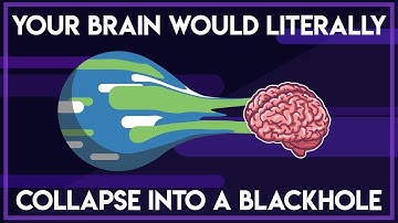 You Can Collapse Your Brain Into A Black Hole - Graham