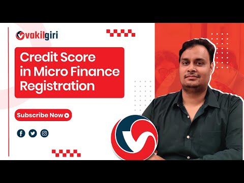 Credit Score in Micro finance registration  | क्रेडिट स्कोर कैसे ले मिक्रोफिनांस कपंनी में ?