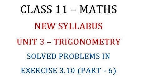 Class 11 Maths Unit 3 : Solved Problems in Exercise 3.10 Part 6