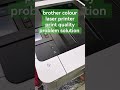 brother colour laser printer print quality problem solution #brotherprinter #colorlaser #01617589582