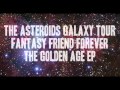 The Asteroids Galaxy Tour - Fantasy Friend Forever