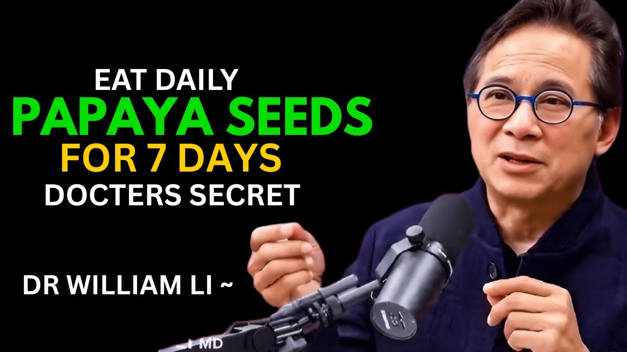 Eat Papaya Seeds Daily For 7 Days & This Happens not what you think   Dr  Wiiliam Li