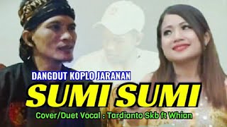Sumi Sumi (Sonny Josz) Karaoke Duet Dangdut Koplo Jaranan - Vocal Cover Tardianto Skb feat Whian