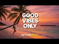 Best Radio 24 7 Live Tropical House Radio Relax Chill Feel Good Vibes