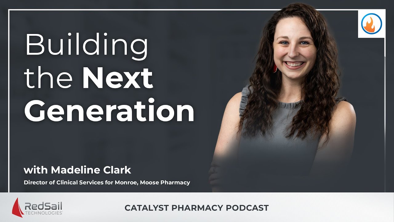 Building the Next Generation of Pharmacy Leaders with Madeline Clark | Catalyst Podcast Ep 143
