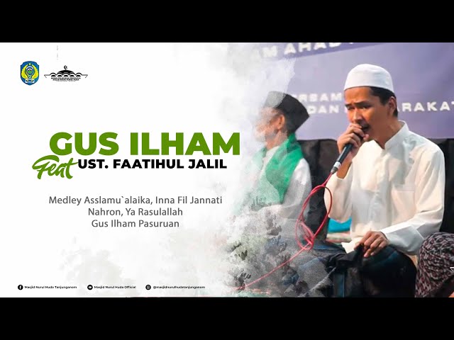 Medley Asslamu`alaika, Inna Fil Jannati Nahron, Ya Rasulallah | Gus Ilham  Feat Ust. Faatihul Jalil class=