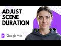 How to Adjust Scene Duration in Google Vids (2026 Step-by-Step Guide)