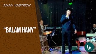 Aman Kadyrow - Balam hany | 2019 Resimi