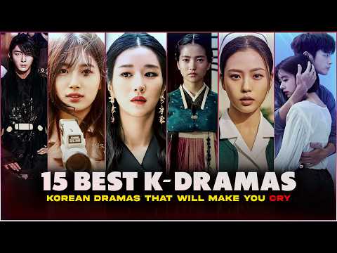 Top 15 Korean Dramas That Will Leave You in Tears | Best Korean Series
