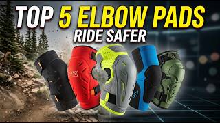 🔥 5 Best Mountain Bike Elbow Pads in 2026 (Ride Safer!)