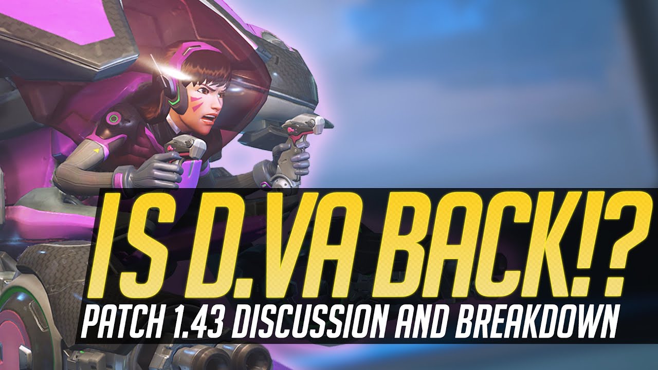 IS D.VA BACK!? — D.Va Buff Discussion! (Patch 1.43 Rundown)