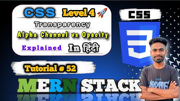 CSS Alpha Channel vs Opacity Explained in Hindi | Transparent Color Practical Guide | MERN Stack #52