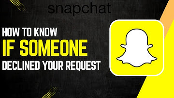 Hoe weet je of iemand je verzoek op Snapchat heeft afgewezen?