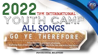 TPM International Youth Camp 2022 | All Songs| Go Ye Therefore | The Pentecostal Mission IBR
