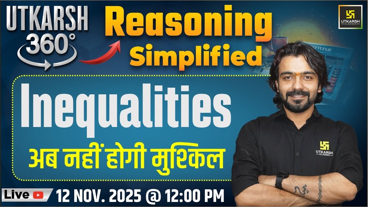 Inequalities | Reasoning Simplified | Utkarsh 360 Series #42 | Akshay Sir
