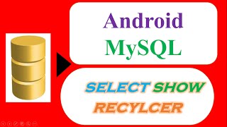 Android MySQL Database 03 - Select and Show In RecyclerView With AsyncTask [HttpUrlConnection]