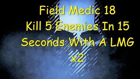 Ghost Recon Breakpoint : Field Medic Rank 18 : Kill 5 Enemies In 15 Seconds With A LMG x2