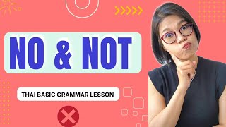 “No” & “Not” in Thai: Basic Grammar You Don’t Know #LearnThaiOneDayOneSentence EP127