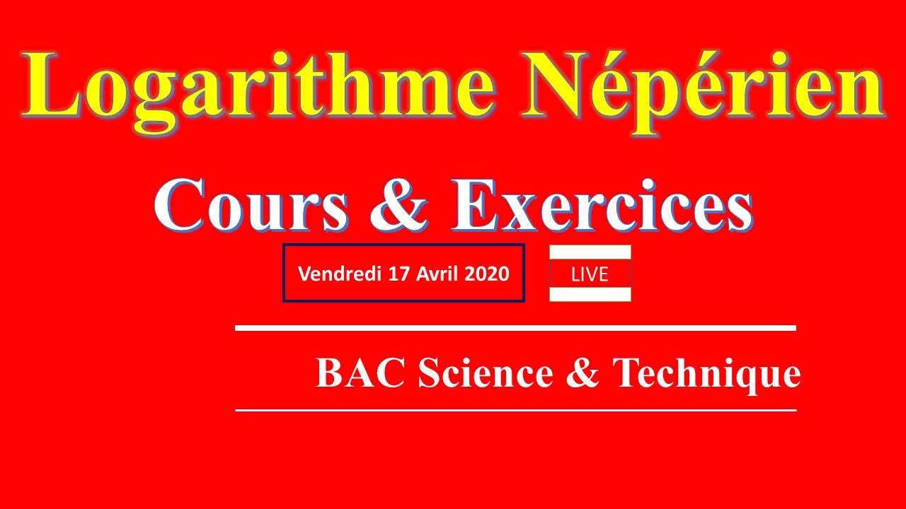 باكالوريا Science & Technique | Logarithme népérien حصة مباشرة 🔴 في مادة